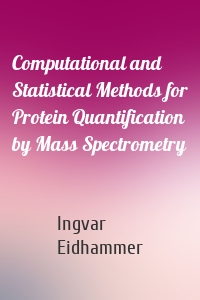 Computational and Statistical Methods for Protein Quantification by Mass Spectrometry