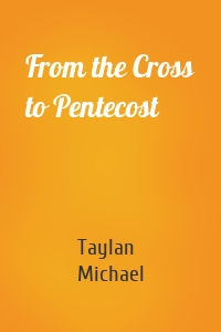 From the Cross to Pentecost