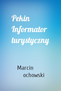 Pekin Informator turystyczny