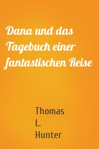 Dana und das Tagebuch einer fantastischen Reise