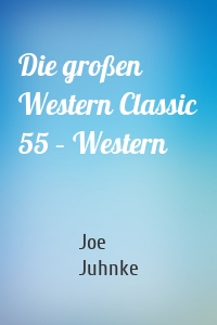 Die großen Western Classic 55 – Western