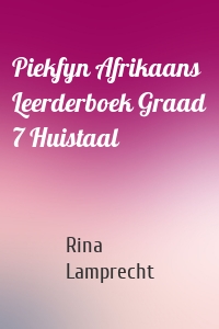 Piekfyn Afrikaans Leerderboek Graad 7 Huistaal
