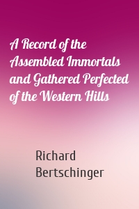 A Record of the Assembled Immortals and Gathered Perfected of the Western Hills