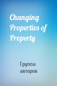 Changing Properties of Property