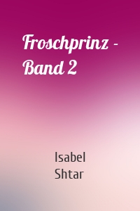 Froschprinz - Band 2