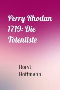 Perry Rhodan 1719: Die Totenliste