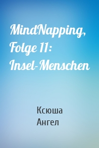 MindNapping, Folge 11: Insel-Menschen