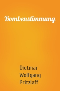 Bombenstimmung