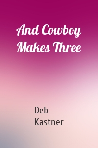 And Cowboy Makes Three