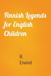 Finnish Legends for English Children