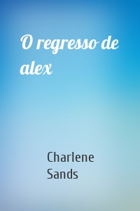 O regresso de alex