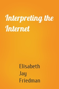 Interpreting the Internet