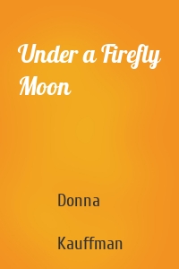 Under a Firefly Moon