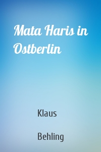 Mata Haris in Ostberlin
