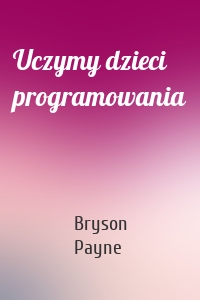 Uczymy dzieci programowania