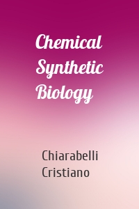 Chemical Synthetic Biology