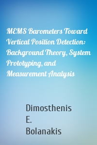 MEMS Barometers Toward Vertical Position Detection: Background Theory, System Prototyping, and Measurement Analysis