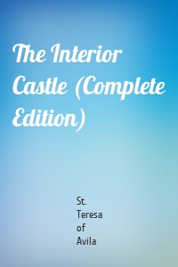 The Interior Castle (Complete Edition)