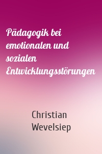 Pädagogik bei emotionalen und sozialen Entwicklungsstörungen