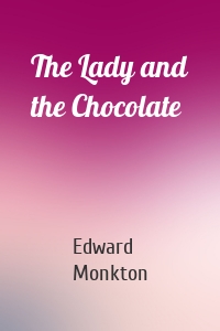 The Lady and the Chocolate
