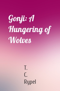 Gonji: A Hungering of Wolves