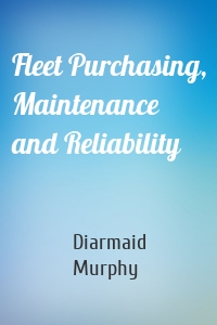 Fleet Purchasing, Maintenance and Reliability