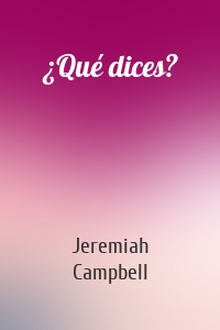 ¿Qué dices?