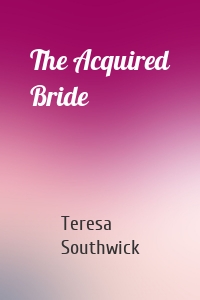The Acquired Bride