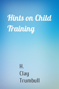 Hints on Child Training