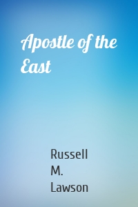 Apostle of the East