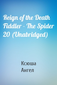 Reign of the Death Fiddler - The Spider 20 (Unabridged)