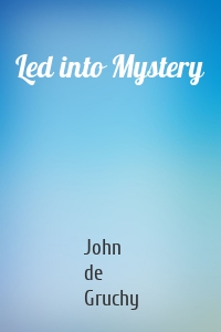 Led into Mystery