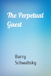 The Perpetual Guest