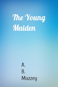 The Young Maiden