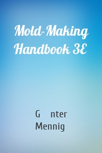 Mold-Making Handbook 3E