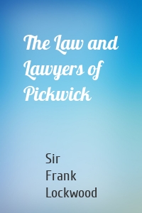 The Law and Lawyers of Pickwick