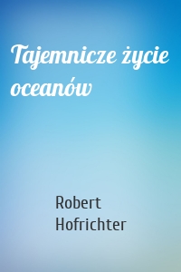 Tajemnicze życie oceanów