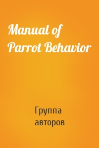 Manual of Parrot Behavior