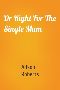 Dr Right For The Single Mum
