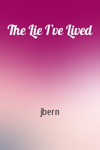 jbern - The Lie I’ve Lived