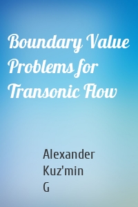 Boundary Value Problems for Transonic Flow