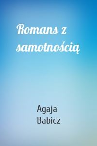 Romans z samotnością