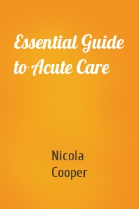 Essential Guide to Acute Care