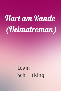 Hart am Rande (Heimatroman)