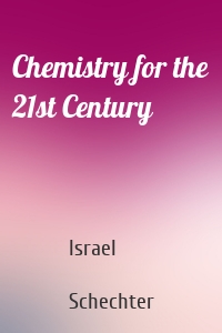 Chemistry for the 21st Century