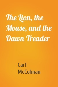 The Lion, the Mouse, and the Dawn Treader