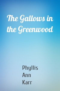 The Gallows in the Greenwood