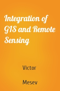 Integration of GIS and Remote Sensing