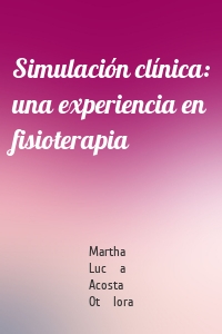 Simulación clínica: una experiencia en fisioterapia