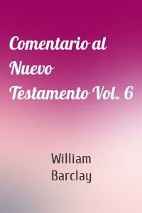 Comentario al Nuevo Testamento Vol. 6